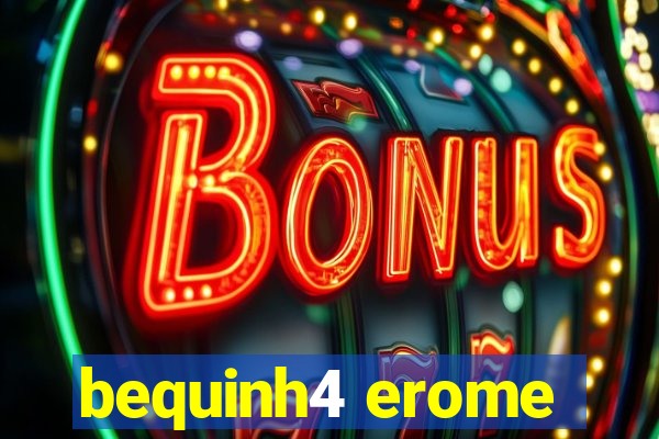 bequinh4 erome